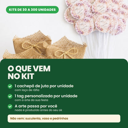 O que vem no kit: um cachepô de juta com laço de ráfia e uma tag personalizada por unidade, em kits de 30 a 300. Não vem suculenta, vaso nem pedrinhas